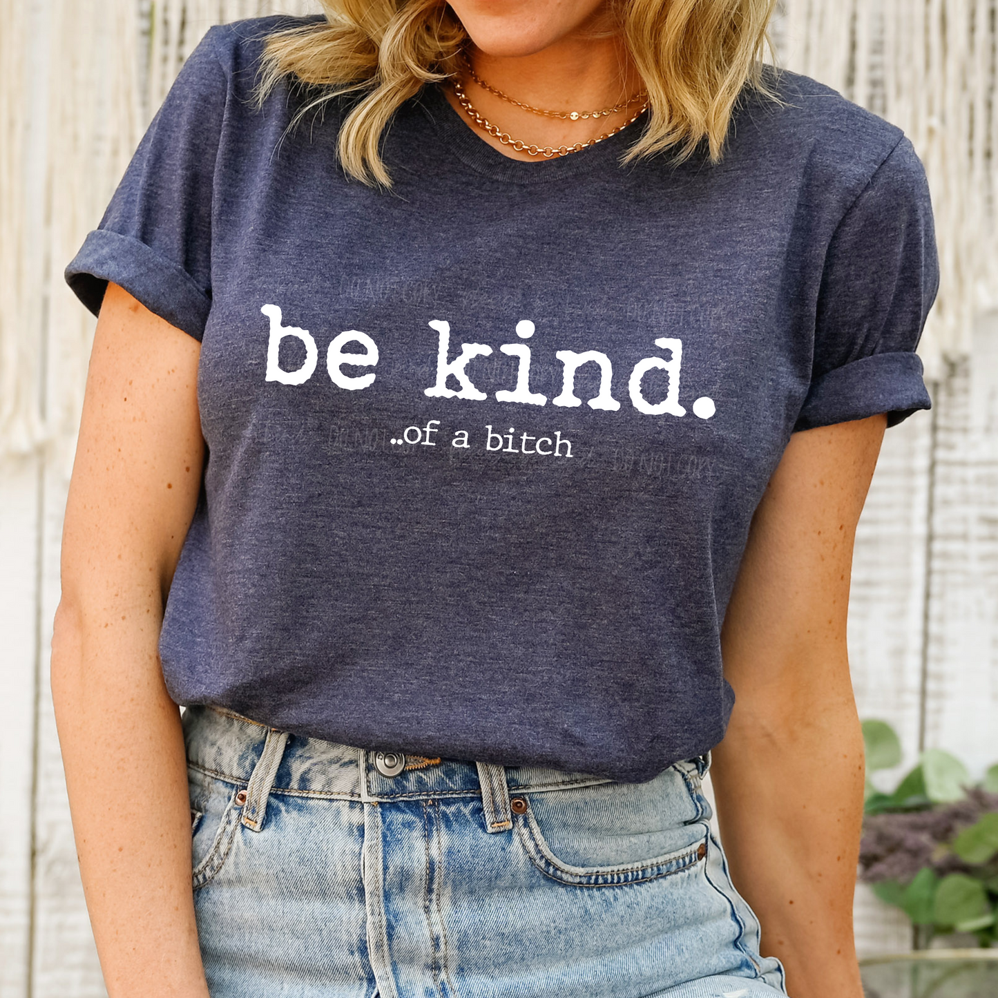 Be Kind... Of A Bitch