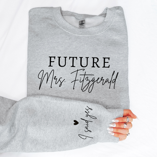 "I Said Yes" Custom Crewneck - Fiancee